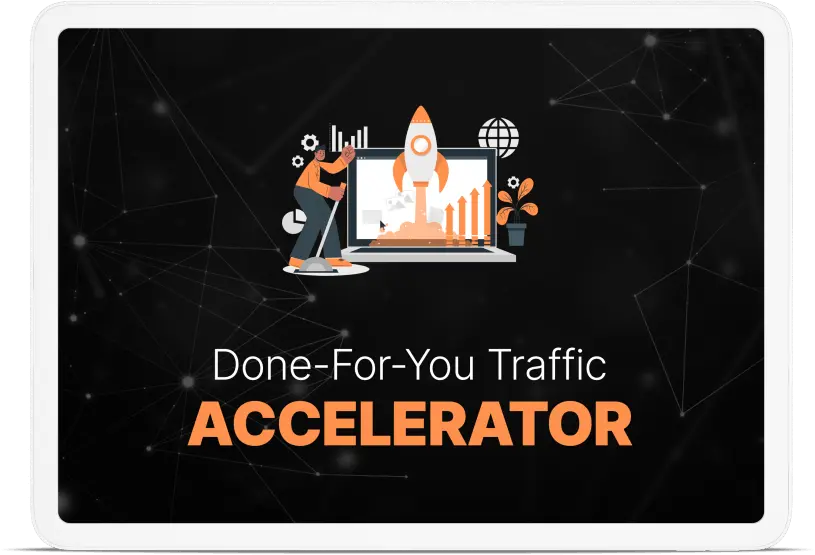 BONUS #1 Done-For-You Traffic Accelerator