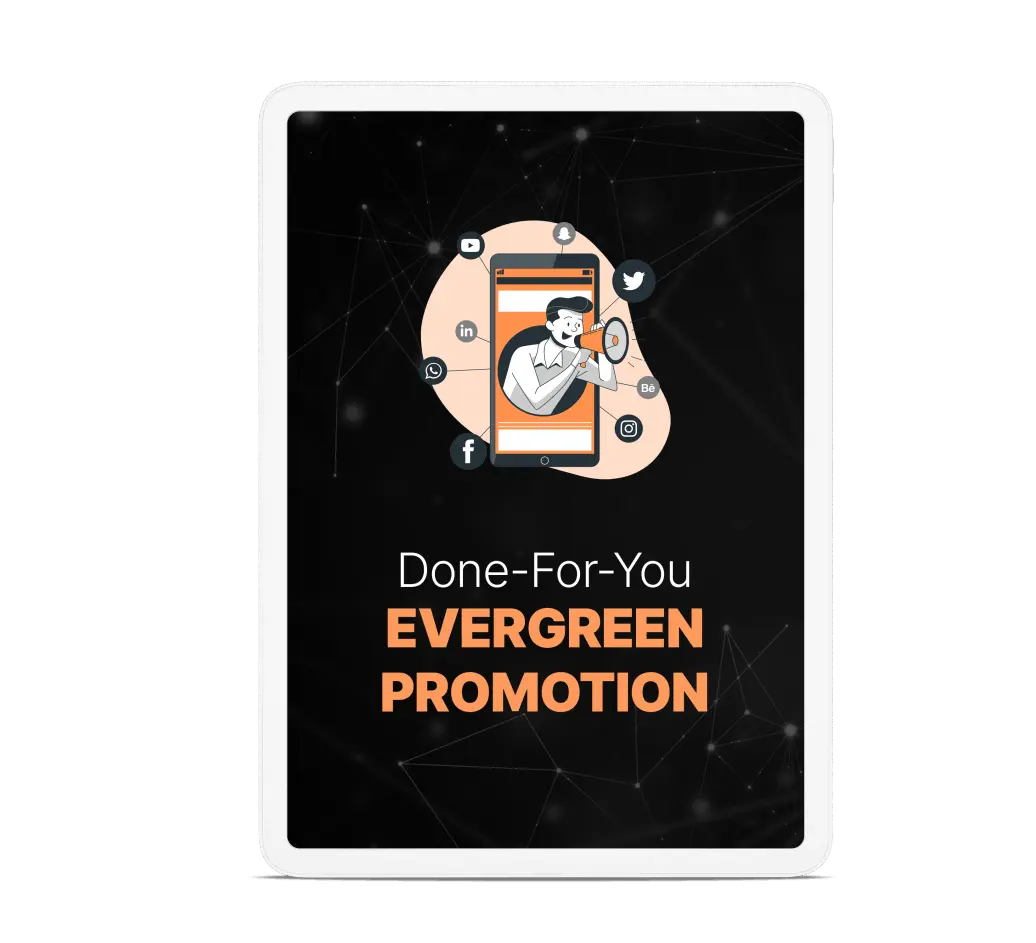 BONUS #4 Done-For-You Evergreen Promotion